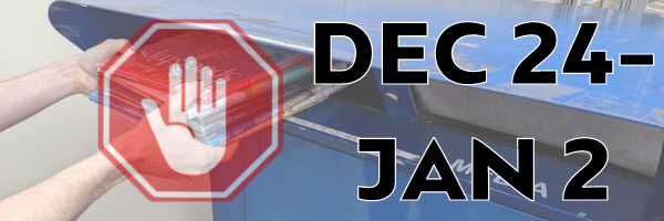 A red stop sign over a photo of someone returning books in the book drop. Dec 24-Jan 2.