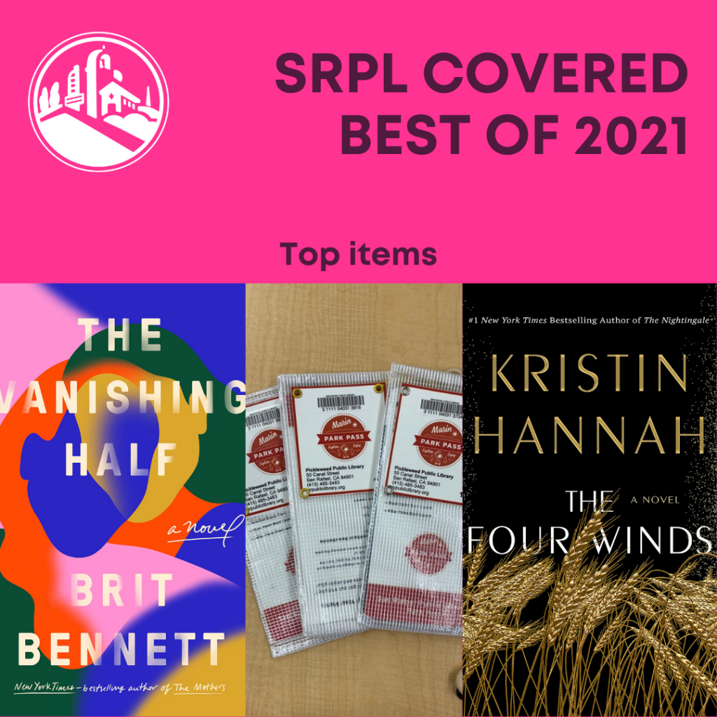 SRPL Covered Best of 2021. Top items: 1. The Vanishing Half by Brit Bennet 2. Library Park Passes 3. The Four Winds by Kristin Hannah