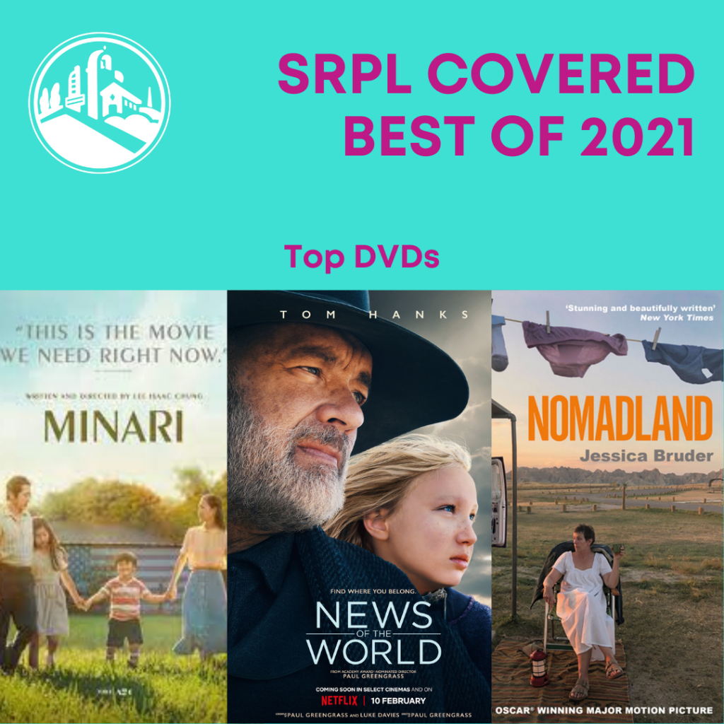 SRPL Covered Best of 2021. Top DVDs: 1. Minari 2. News of the World 3. Nomadland