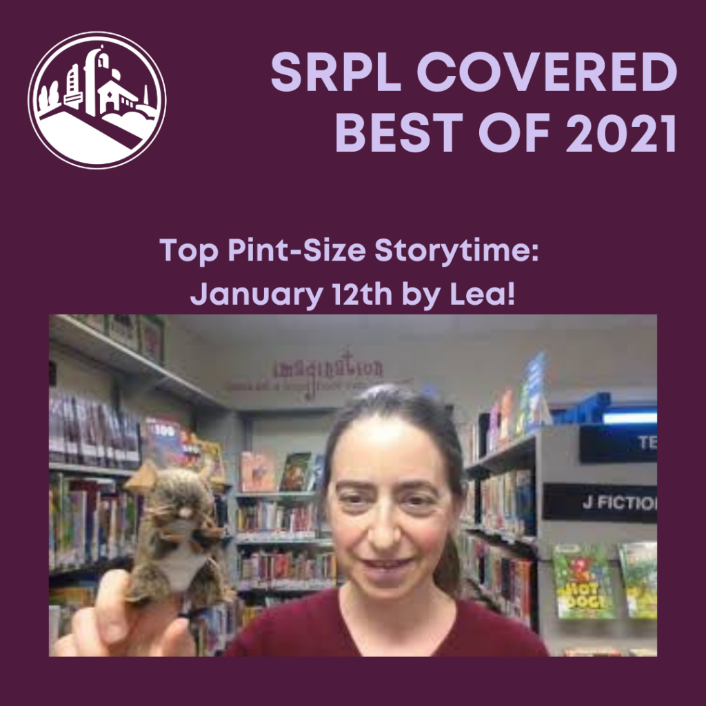 SRPL Covered Best of 2021. Top Pint-Size Storytime: January 12th by Lea!