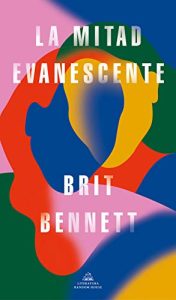 La Mitad Envanescente por Brit Bennett