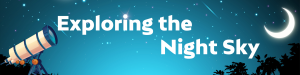 Exploring the Night Sky @ Read description for location.