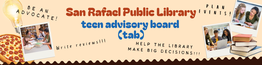 Teen Advisory Board (TAB) @ San Rafael Downtown Library