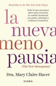 La nueva menopausia - Mary Claire Haver