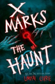 X Marks the Haunt - Lindsay Currie